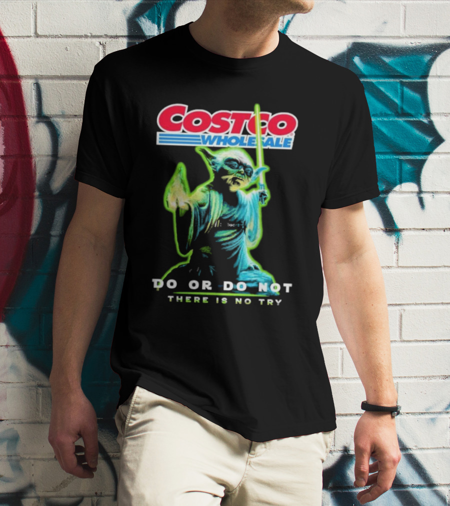 Costco Wholesale Baby Yoda Do Or Do Not There Is No Try T-Shirt
