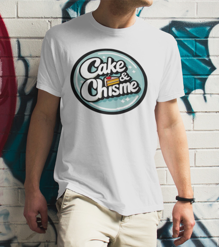 Cake And Chisme Felipes Creations Casual Conversation And Dessert T-Shirt