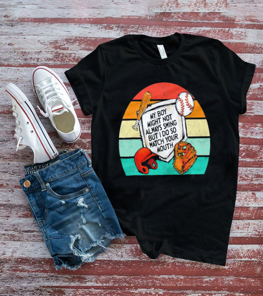 My Boy Might Not Always Swing But I Do Watch Your Mouth Vintage Baseball Bat Helmet Glove Retro Stripes T-Shirt