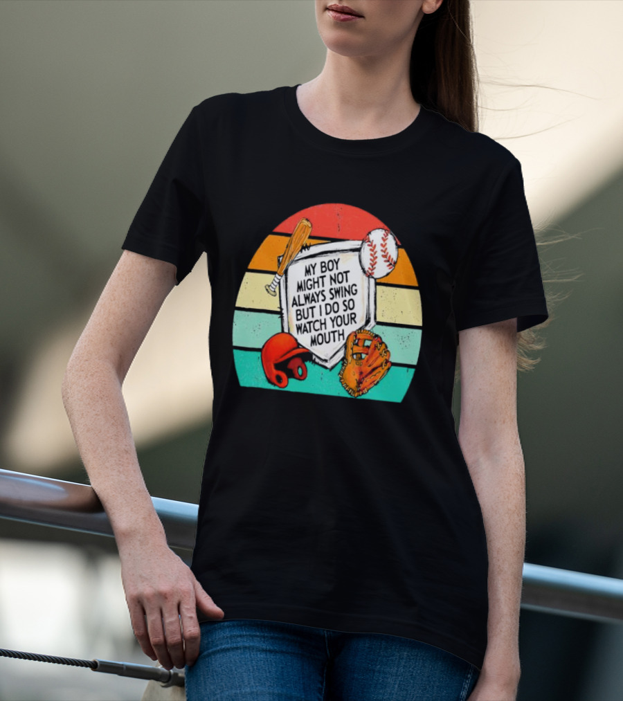 My Boy Might Not Always Swing But I Do Watch Your Mouth Vintage Baseball Bat Helmet Glove Retro Stripes T-Shirt