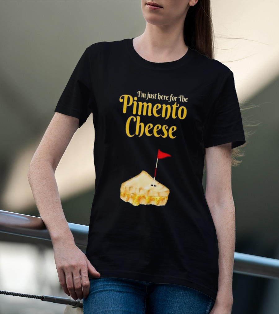 I'm Just Here For The Pimento Cheese Golf With Pie And Flag T-Shirt