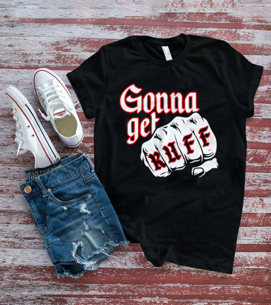Gonna Get Ruff Buffalo Sabres Hockey Fist Bold Letters T-Shirt