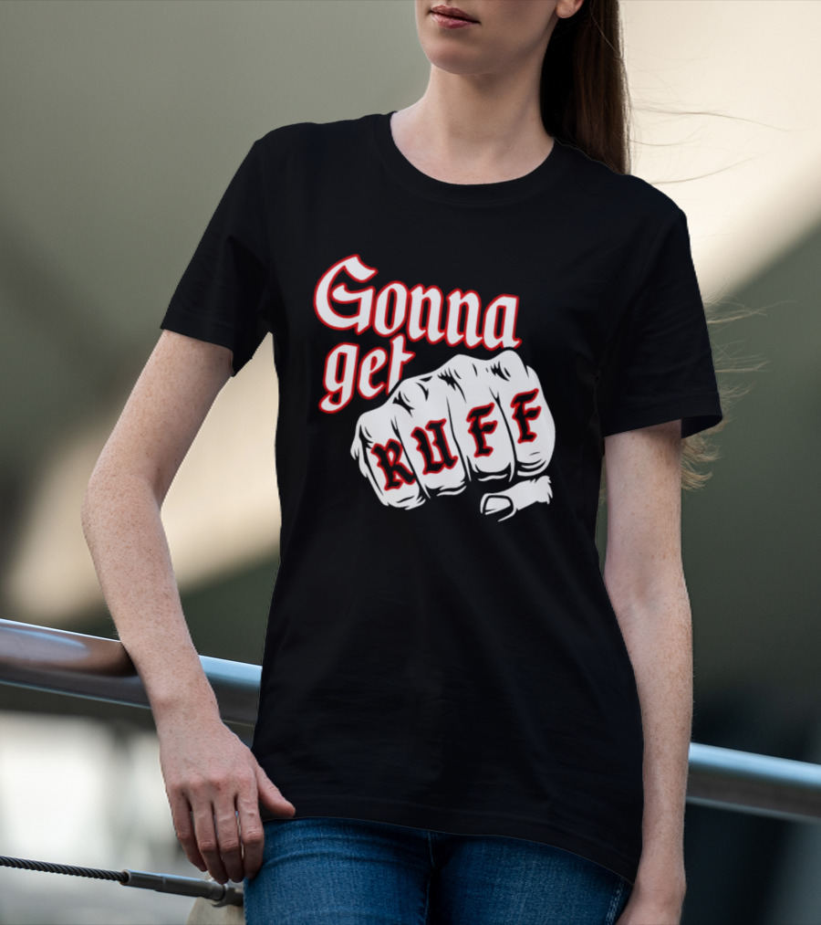 Gonna Get Ruff Buffalo Sabres Hockey Fist Bold Letters T-Shirt