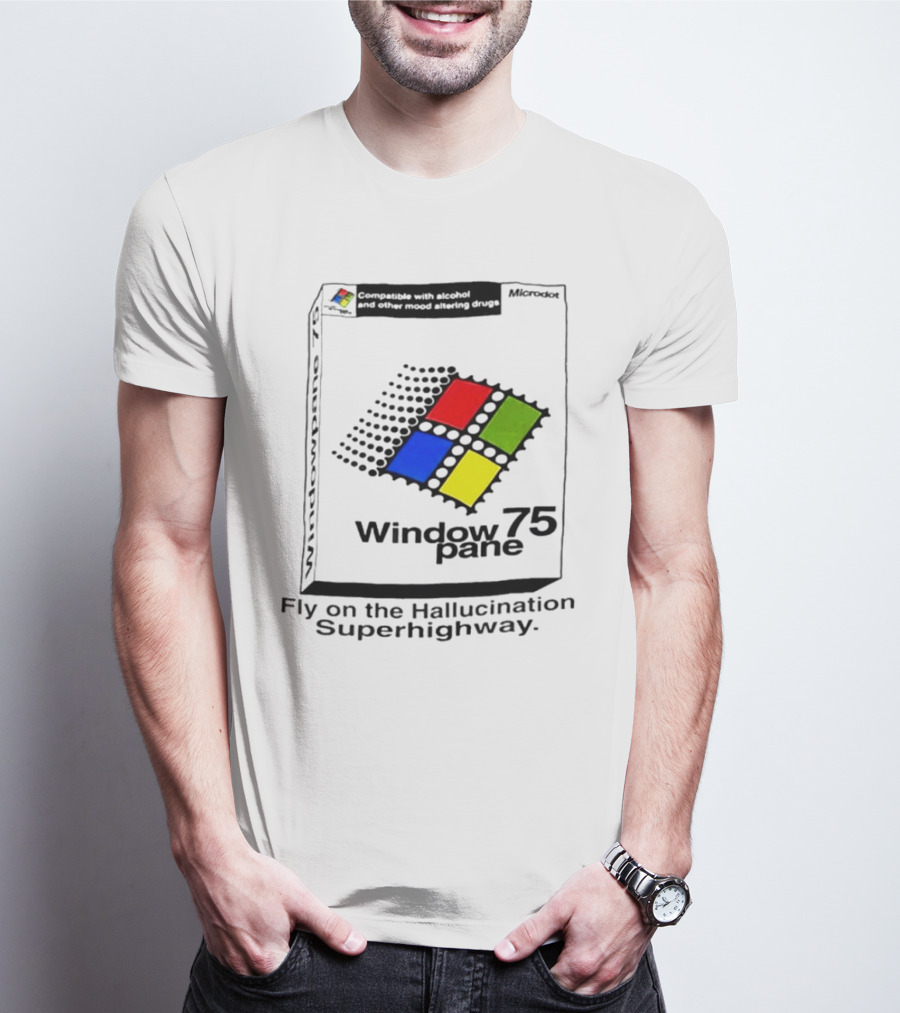 Fly On The Hallucination Superhighway Window 75 Pane Microkotex Compatible Drugs T-Shirt