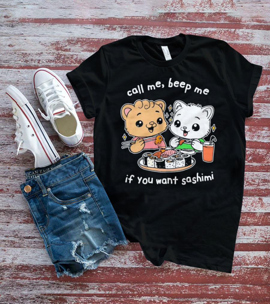 Call Me Beep Me If You Want Sashimi Cute Cat Sushi Eating Anime T-Shirt