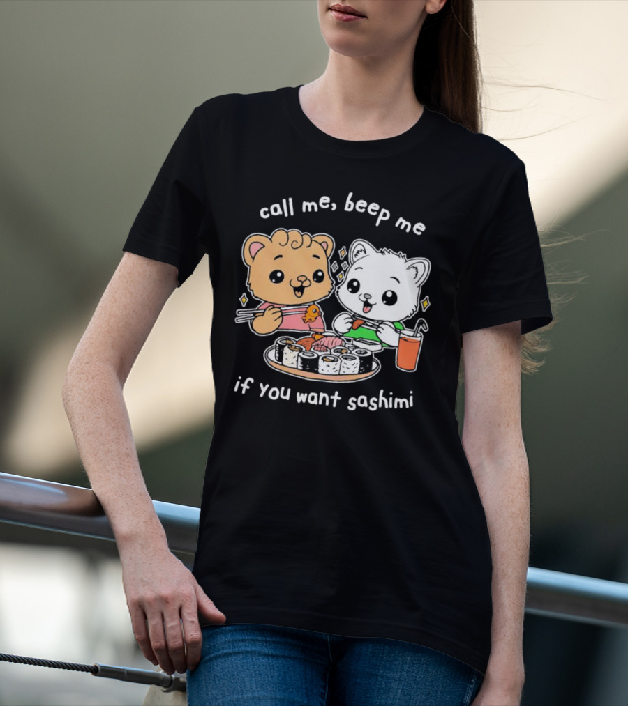 Call Me Beep Me If You Want Sashimi Cute Cat Sushi Eating Anime T-Shirt