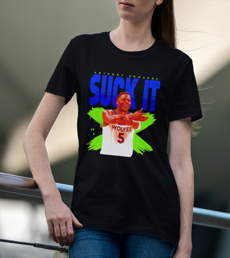 Anthony Edwards Wolves Suck It 5 T-Shirt
