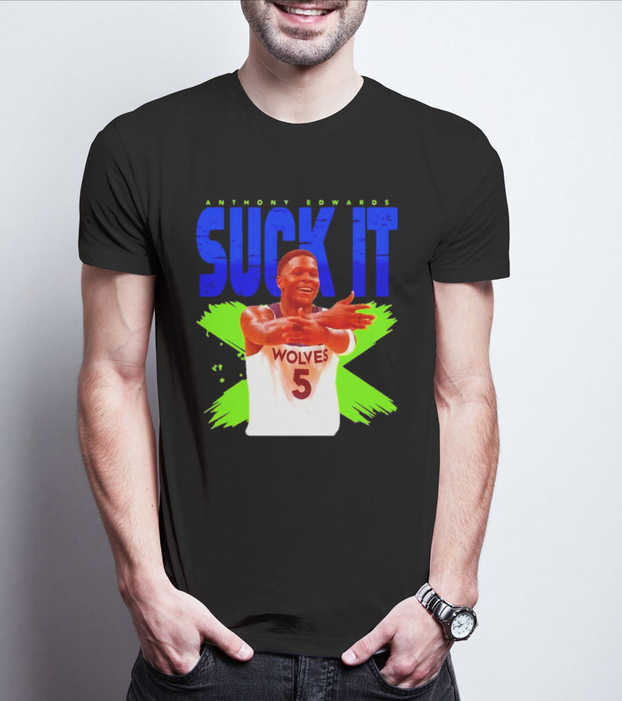 Anthony Edwards Wolves Suck It 5 T-Shirt