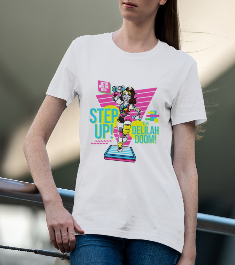 Step Up For Delilah Doom Get Fit With The Hits T-Shirt