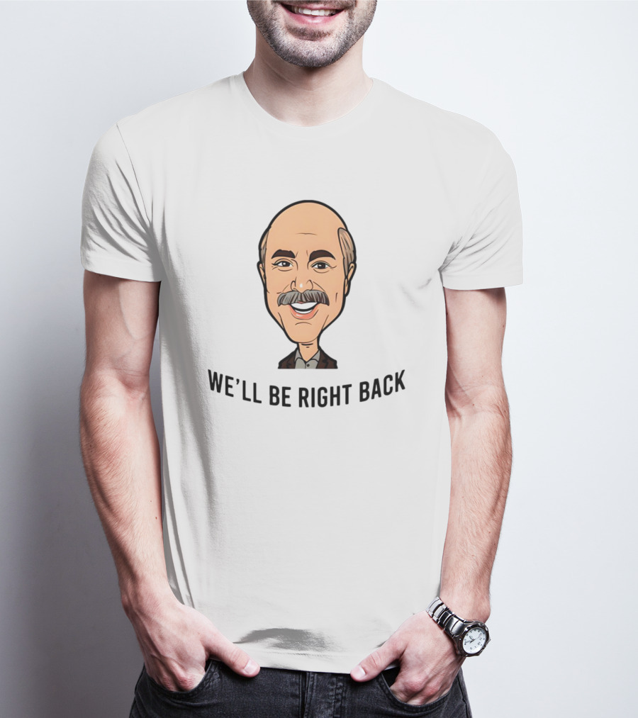 Adam Ray We'll Be Right Back Caricature Bald Mustache Character T-Shirt