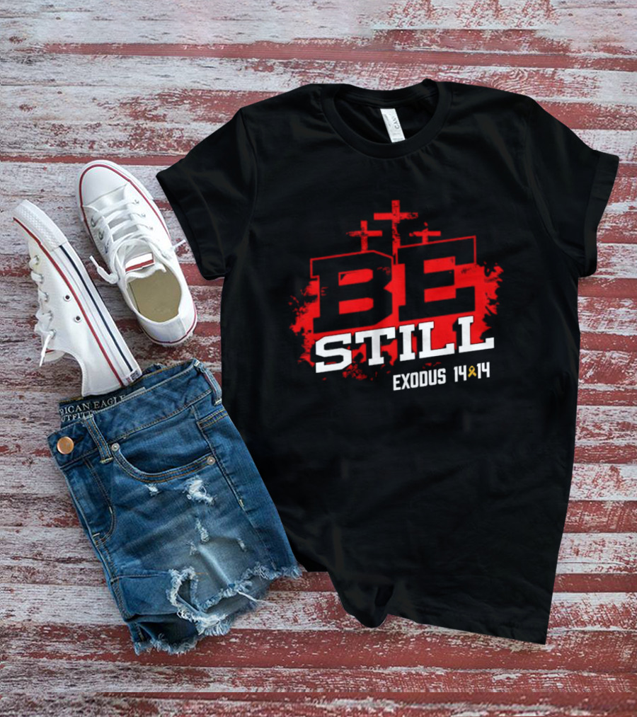 Be Still Exodus 14 14 Charity Jake Fraley T-Shirt