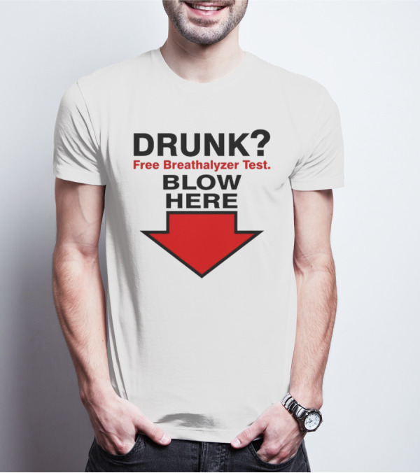 Drunk Free Breathalyzer Test Blow Here Arrow T-Shirt