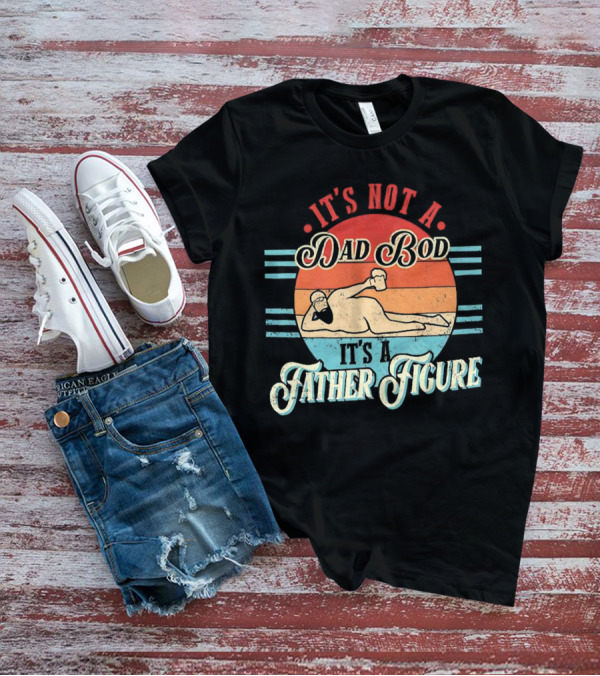 It's Not A Dad Bod It's A Father Figure Retro Vintage Reclined Bearded Man With Beer T-Shirt