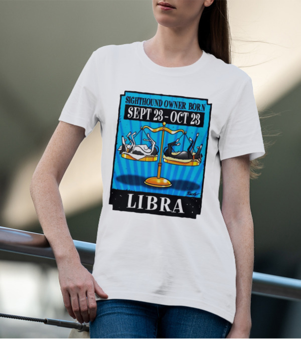 Sighthound Owner Born Libra Sept 23-Oct 23 T-Shirt