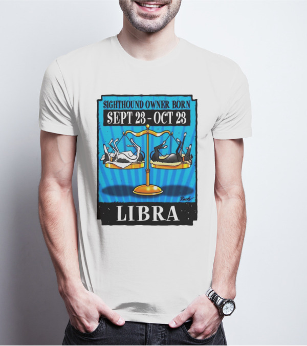 Sighthound Owner Born Libra Sept 23-Oct 23 T-Shirt