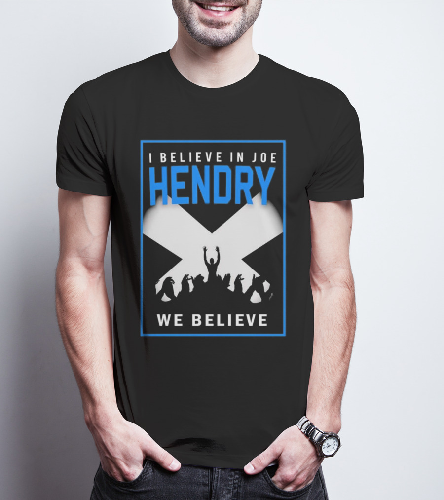 I Believe In Joe Hendry We Believe Scottish Flag Crowd T-Shirt