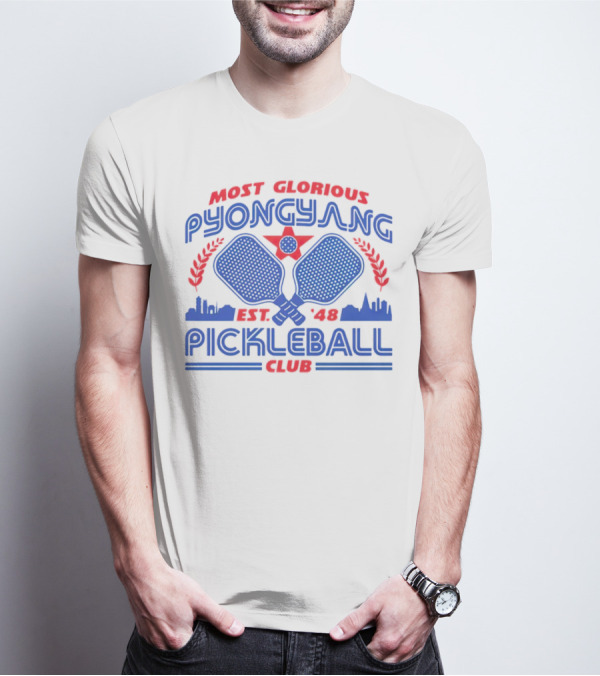 Most Glorious Pyongyang Pickleball Club Est. 48 T-Shirt