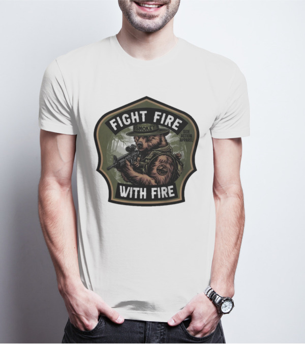 FIGHT FIRE WITH FIRE SMOKEY SIDE ACTION T-Shirt