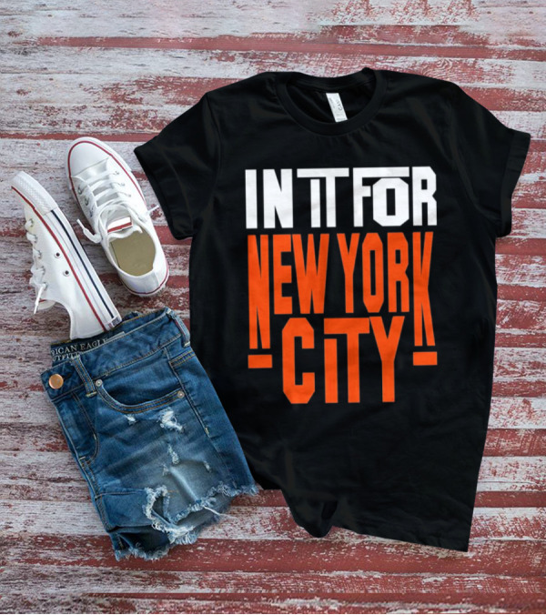 IN IT FOR NEW YORK CITY BASKETBALL FANS' TEAM SPIRIT T-Shirt