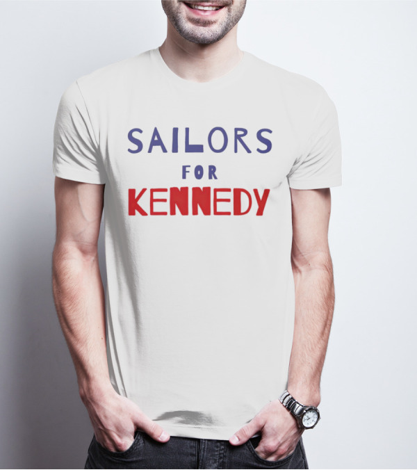 Sailors For Kennedy Campaign Support T-Shirt