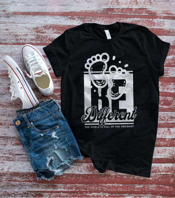 Be Different The World Is Full Of The Ordinary Footprints T-Shirt