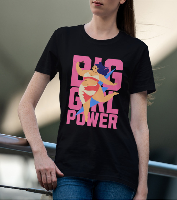 Big Girl Power Strong Empowerment T-Shirt
