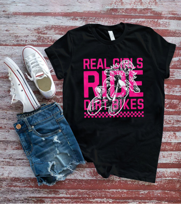 Real Girls Ride Dirt Bikes Motocross Racer T-Shirt