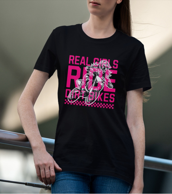 Real Girls Ride Dirt Bikes Motocross Racer T-Shirt