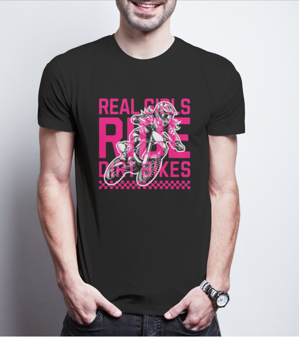 Real Girls Ride Dirt Bikes Motocross Racer T-Shirt