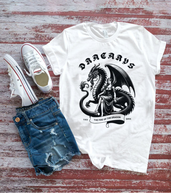 Dracarys The Fire Of The Dragon T-Shirt
