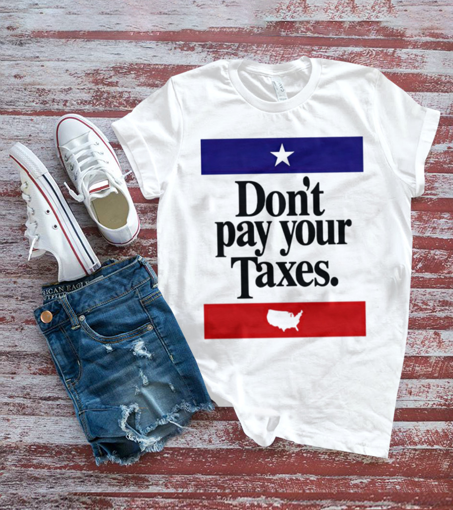 Don’t Pay Your Taxes Star And USA Outline T-Shirt