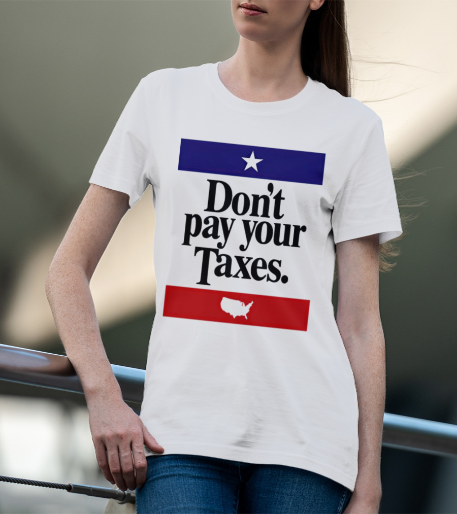 Don’t Pay Your Taxes Star And USA Outline T-Shirt