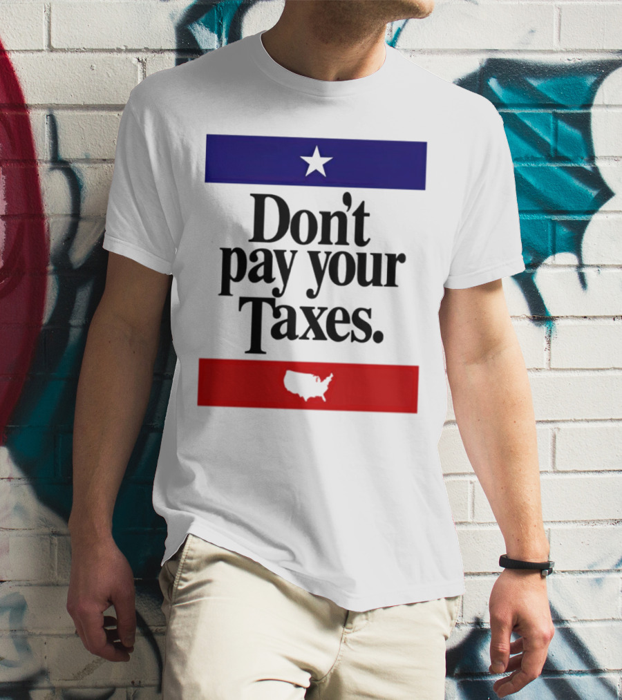 Don’t Pay Your Taxes Star And USA Outline T-Shirt