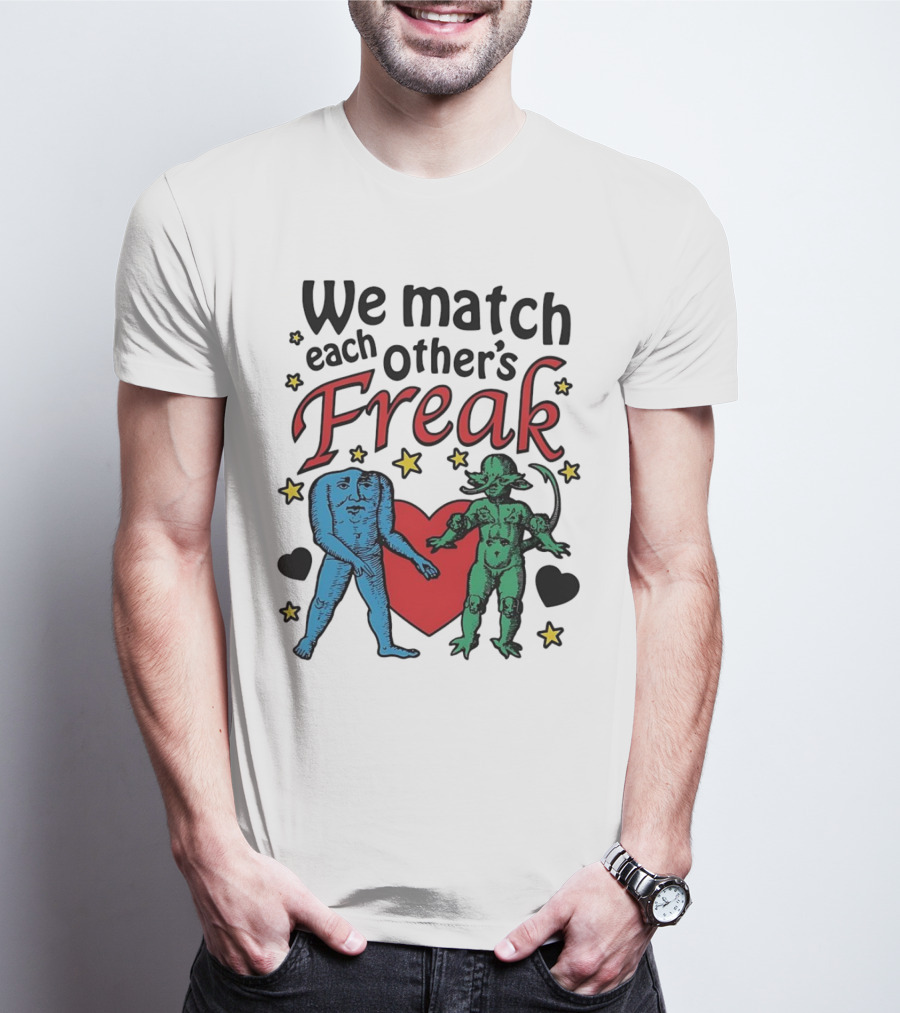 We Match Each Other’s Freak Heart Blue And Green Creatures T-Shirt