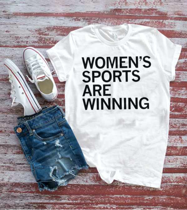 Women’s Sports Are Winning T-Shirt