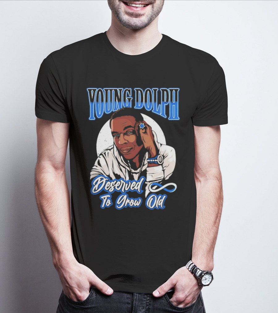 Young Dolph Deserved To Grow Old Infinity T-Shirt