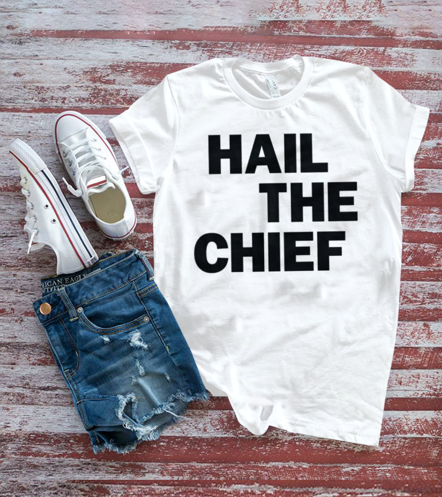 Hail The Chief Text Bold Black White T-Shirt