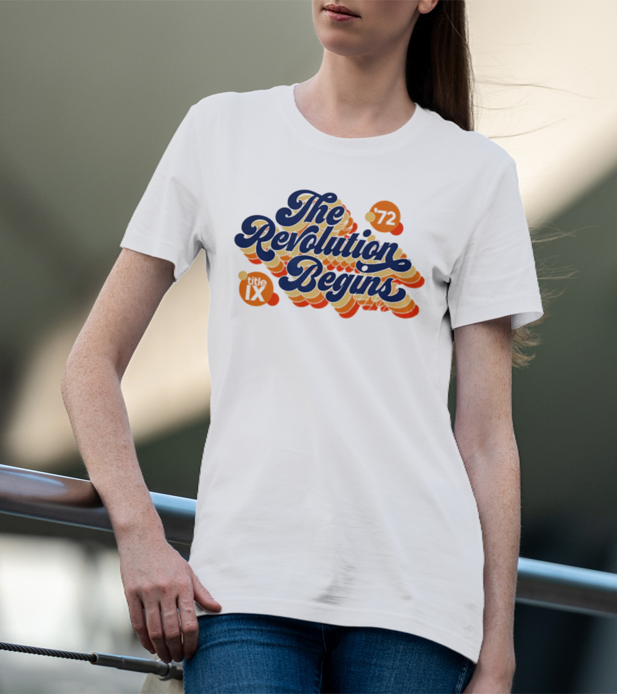 The Revolution Begins '72 Title IX T-Shirt