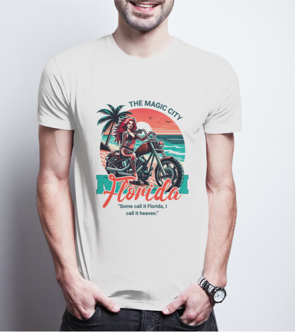 The Magic City Miami Florida Some Call It Florida, I Call It Heaven Motorcycle Beach Sunset T-Shirt