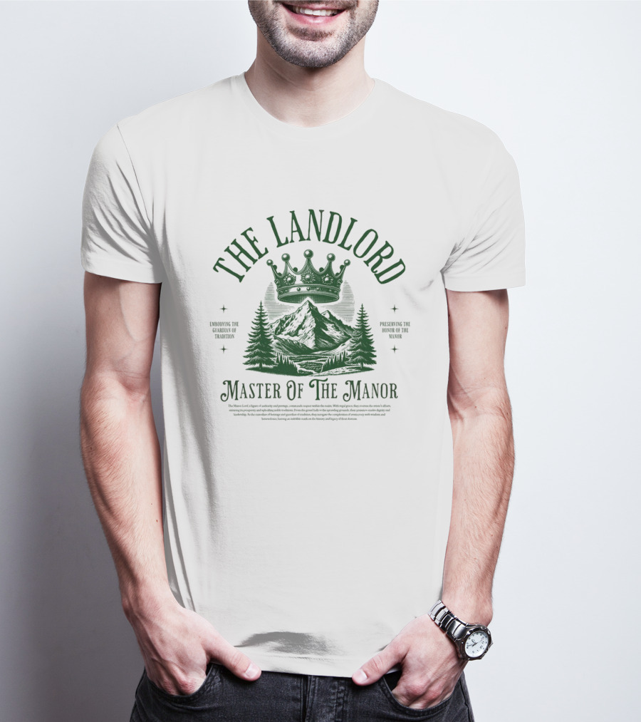 The Landlord Master Of The Manor Promoting Tradition Protecting The T-Shirt