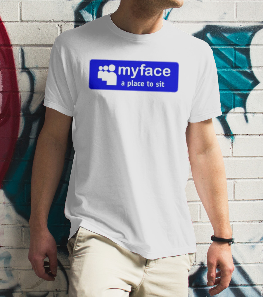 Myface A Place To Sit Mock Social Media Logo Joke T-Shirt