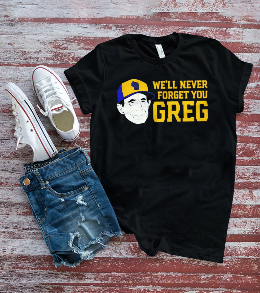 Craig Counsell We'll Never Forget You Greg T-Shirt