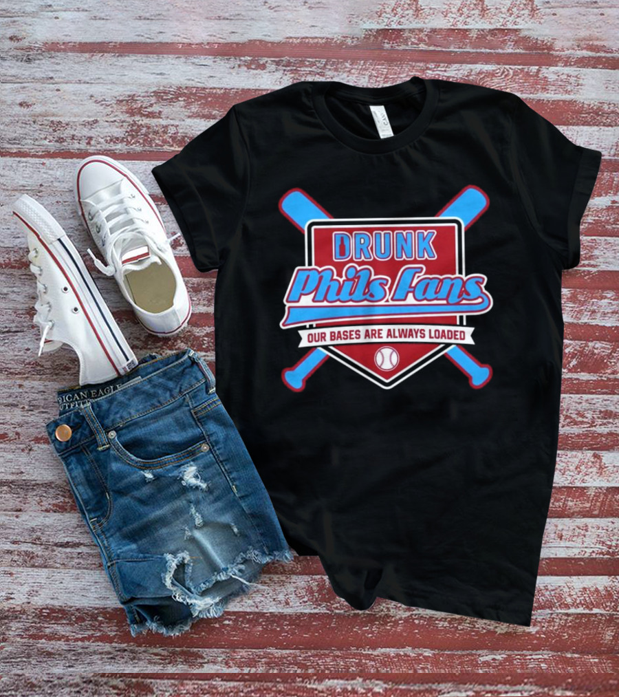 Drunk Phils Fans Our Bases Are Always Loaded Crossed Bats T-Shirt