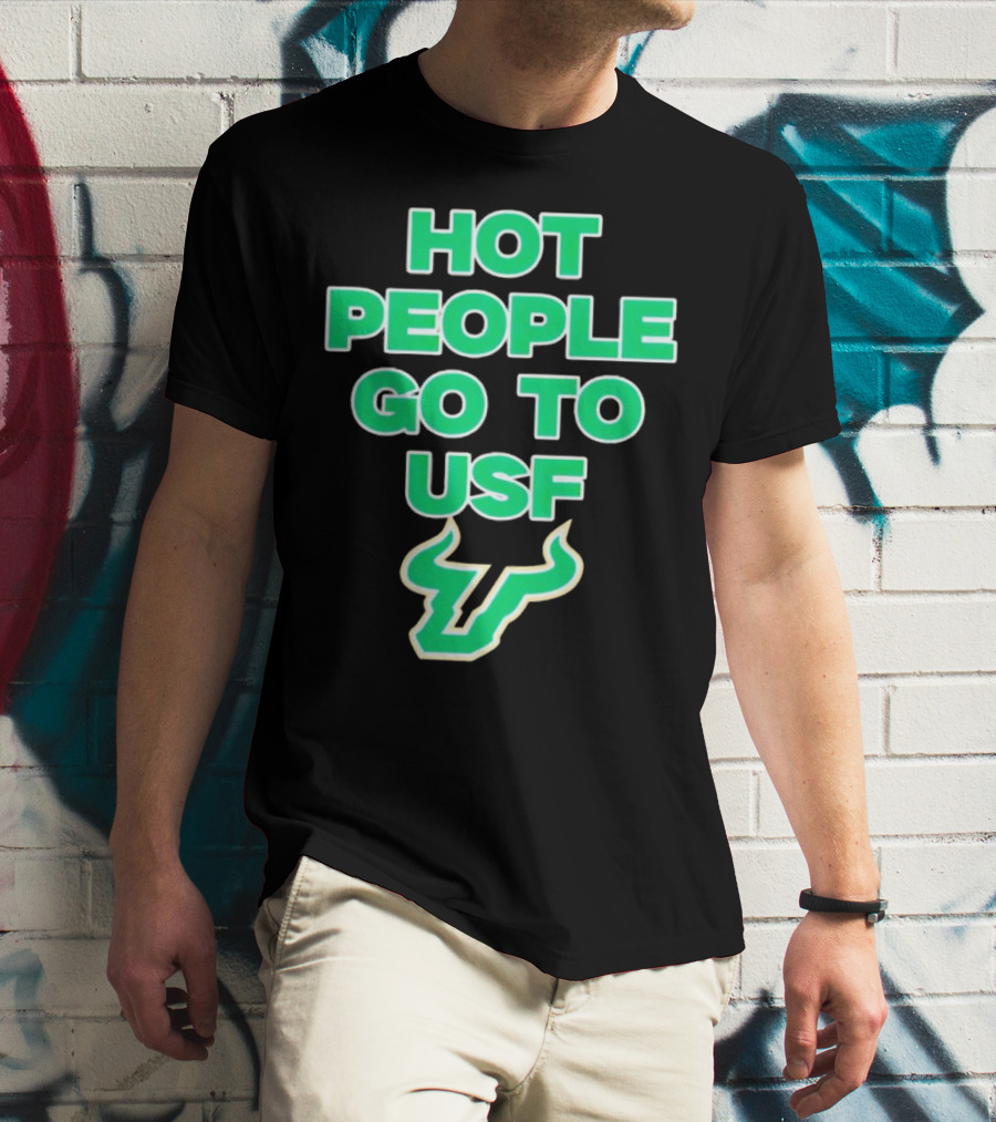 Hot People Go To USF South Florida Bulls T-Shirt