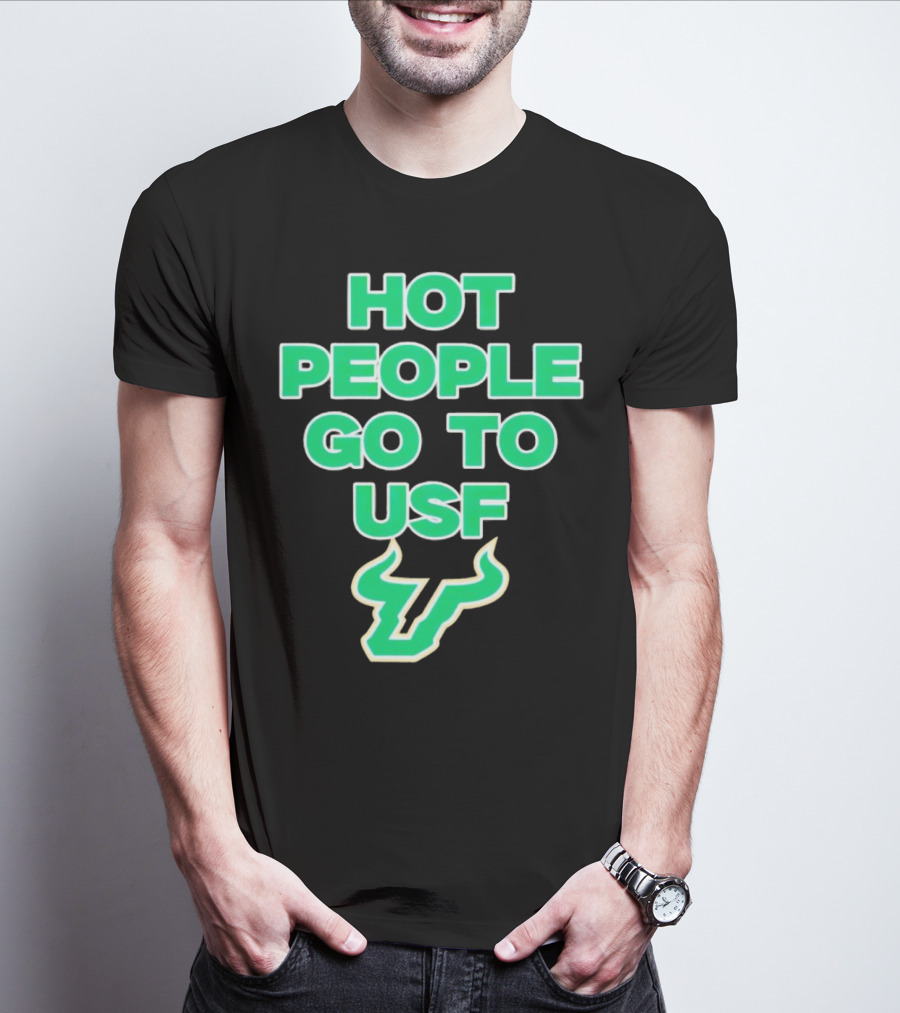 Hot People Go To USF South Florida Bulls T-Shirt