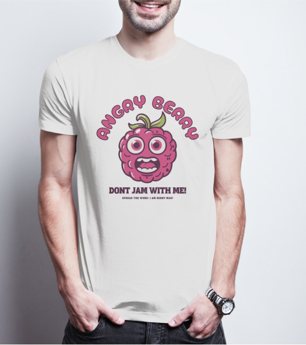 Angry Berry Don't Jam With Me Funny Cartoon Spread The Word I Am Here Now T-Shirt