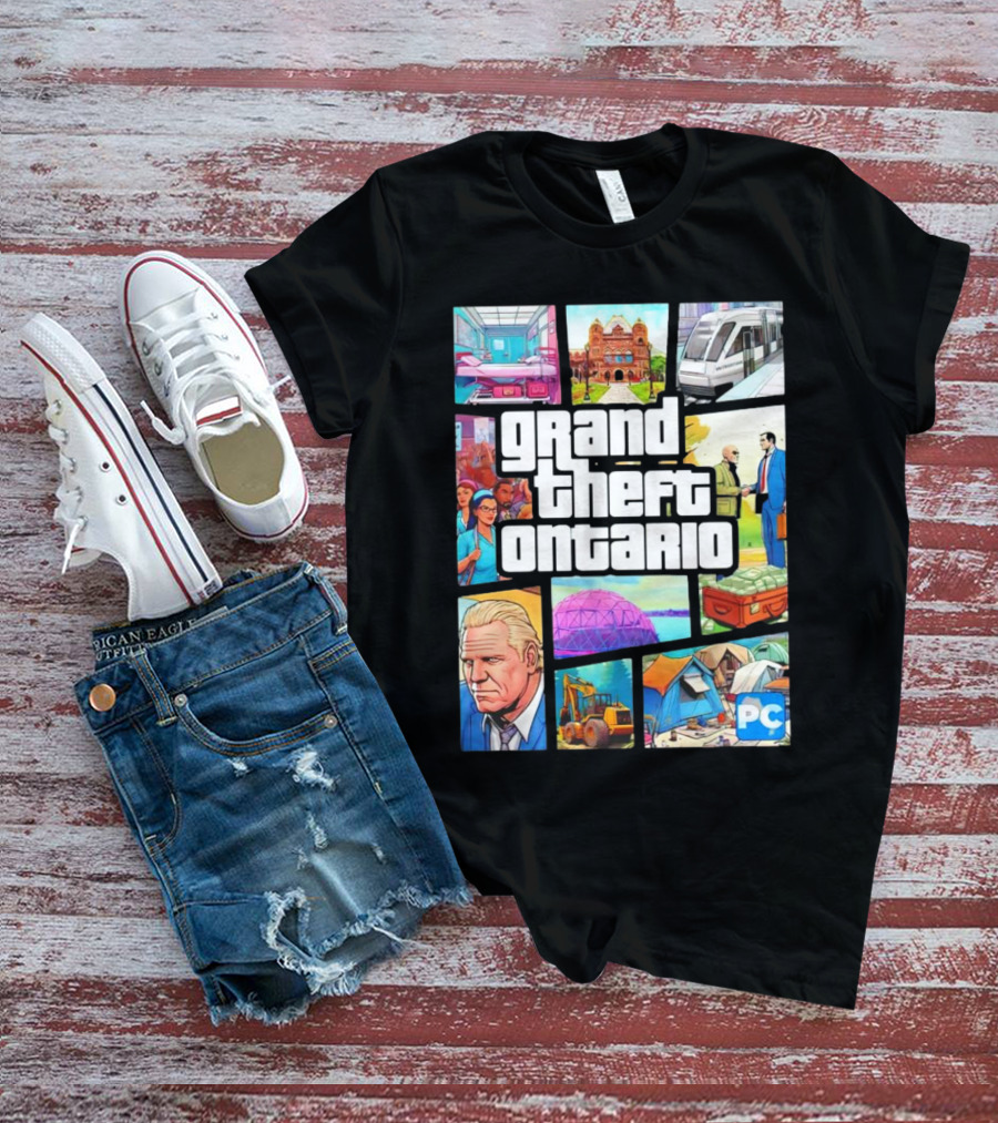 Grand Theft Ontario Pc Edition Doug Ford City Scenes And Transit T-Shirt