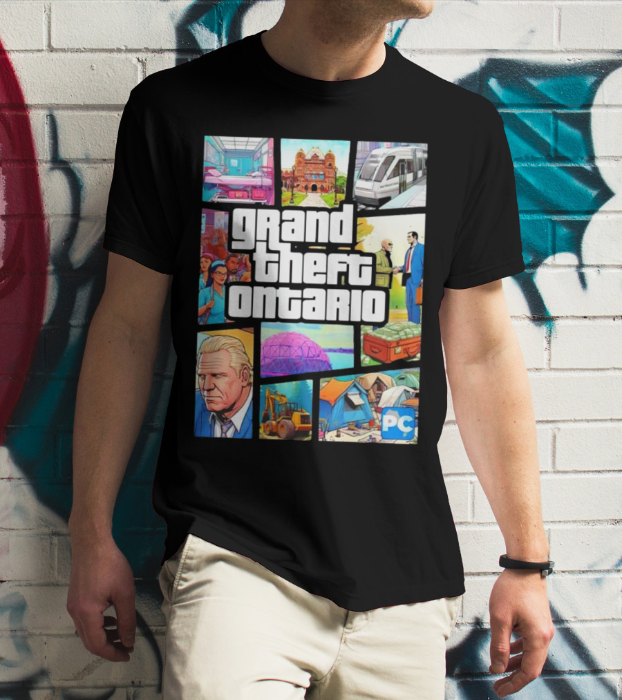 Grand Theft Ontario Pc Edition Doug Ford City Scenes And Transit T-Shirt