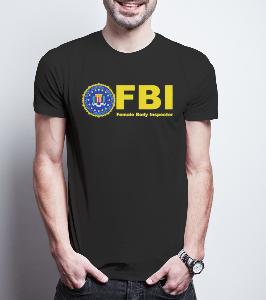 FBI Female Body Inspector Official Seal T-Shirt