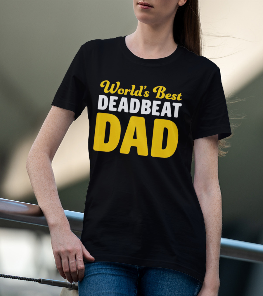 World's Best Deadbeat Dad T-Shirt